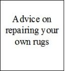 Repairing your own rugs advice